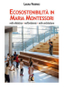 Marzo 2021, pubblicato “Ecosostenibilità in Maria Montessori” di Laura Federici
